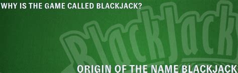 blackjack name|The name Blackjack .